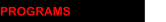PROGRAMS